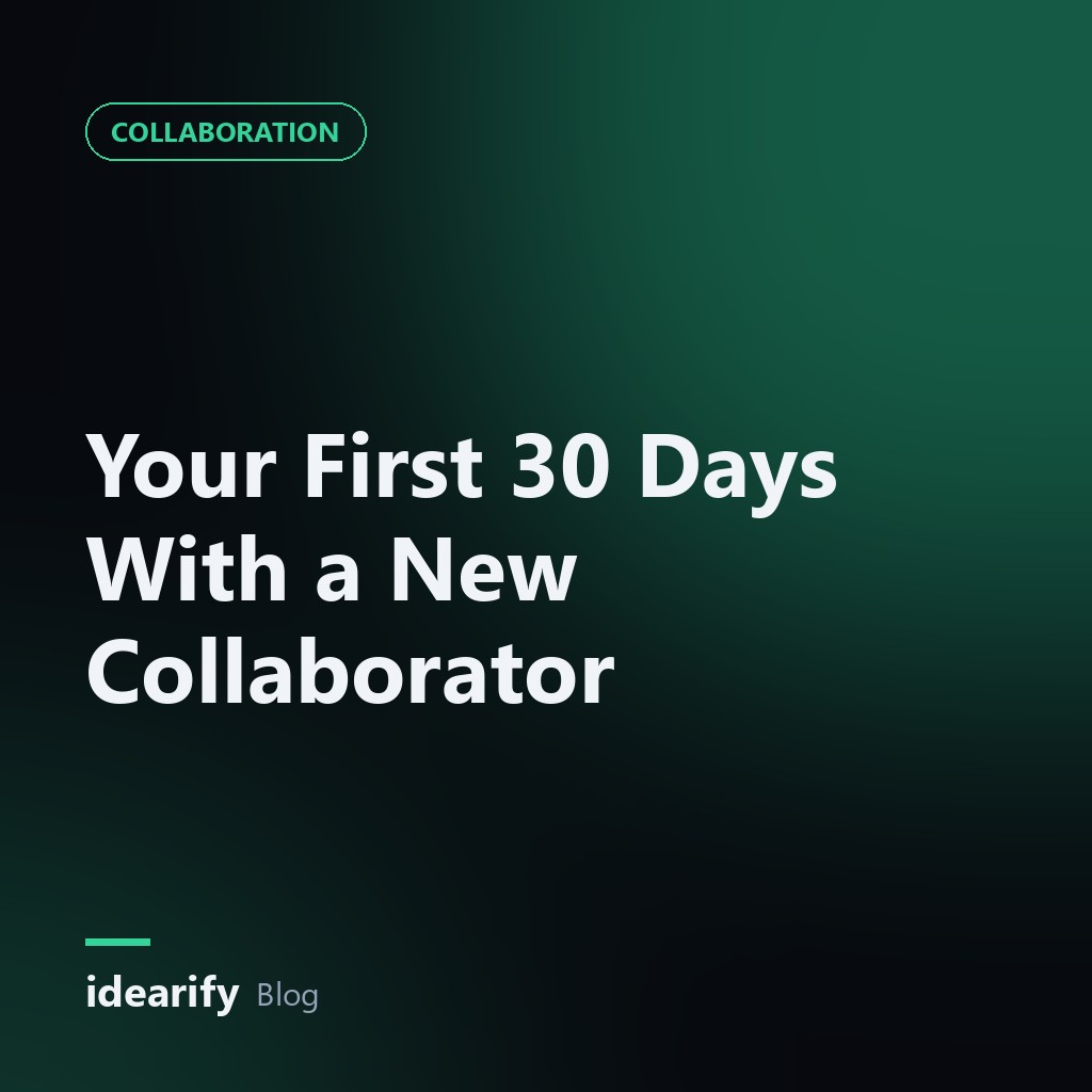 Your First 30 Days With a New Collaborator